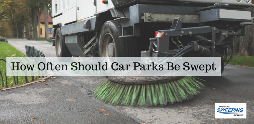 How Often Should Car Parks Be Swept